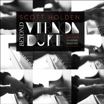 BEYOND VERNON DUKE: PIANO WORK