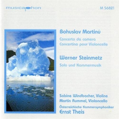 Martinu: Concerto de camera - Concertino - Steinmetz: Solo u