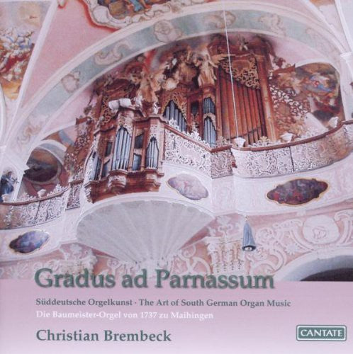 Gradus ad Parnassum: The Art of South German Organ Music