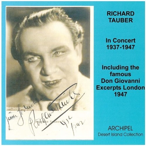 Richard Tauber in Concert including his rare last recordings