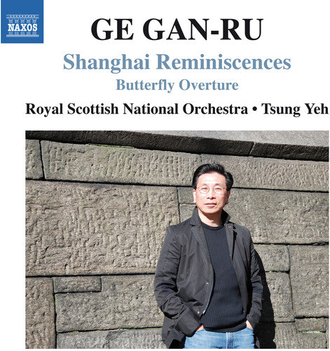 Ge Gan-Ru: Shanghai Reminiscences & Butterfly Overture