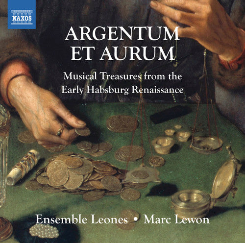 Argentum et Aurum - Musical Treasures from the Early Habsburg Renaissance / Lewon