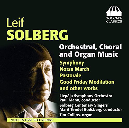 Solberg: Orchestral, Choral & Organ Music