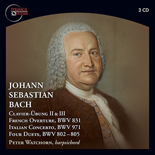 Johann Sebastian Bach: Clavier-ubung Ii & Iii; French Overture, Bwv 831; Italian Concerto, Bwv 971; Four Duets, Bwv 802-805