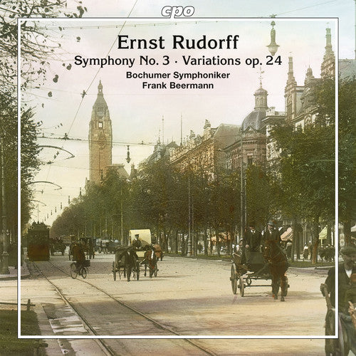 Ernst Rudorff: Symphony No. 3; Variations, Op. 24