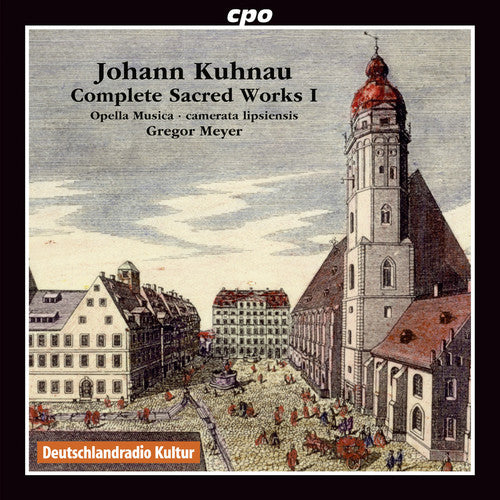 Johann Kuhnau: Complete Sacred Works, Vol. 1
