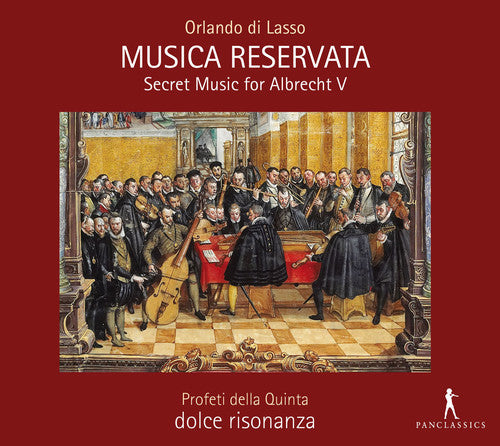 Orlando Di Lasso: Musica Reservata - Sacred Music For Albrecht V