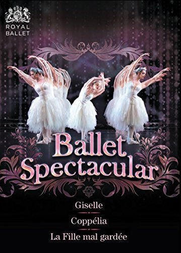 Ballet Spectacular - Giselle, La Fille Mal Gardee, Coppelia