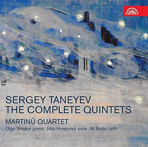 Taneyev: The Complete Quintets / Martinu Quartet