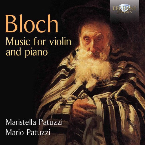 Bloch: Music for Violin and Piano / Maristella and Mario Patuzzi