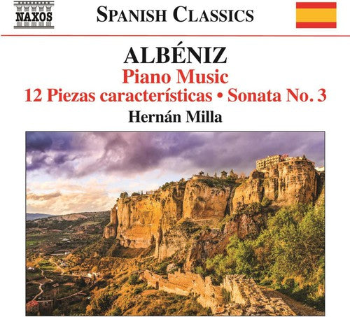 Albeniz: 12 Piezas Caracteristicas, Sonata No 3 / Hernan Milla