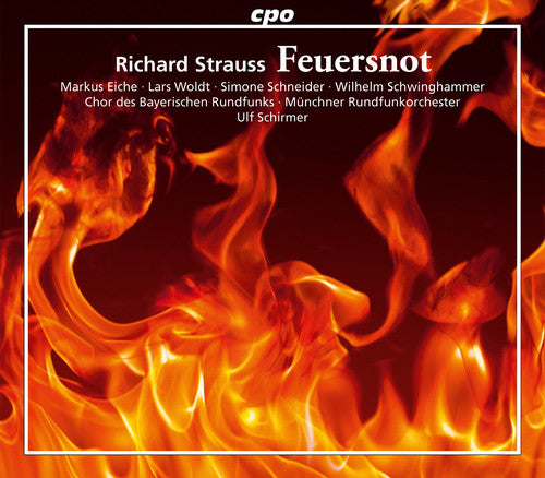Strauss: Feuersnot / Schirmer, Eiche, Woldt, Schneider, Schwinghammer