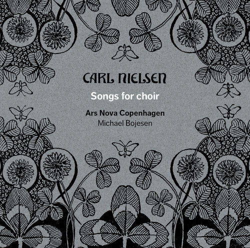 Nielsen: Songs For Choir / Ars Nova Copenhagen