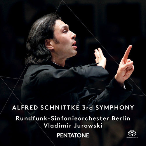 Schnittke: 3rd Symphony / Jurowski, Berlin Radio Symphony Orchestra