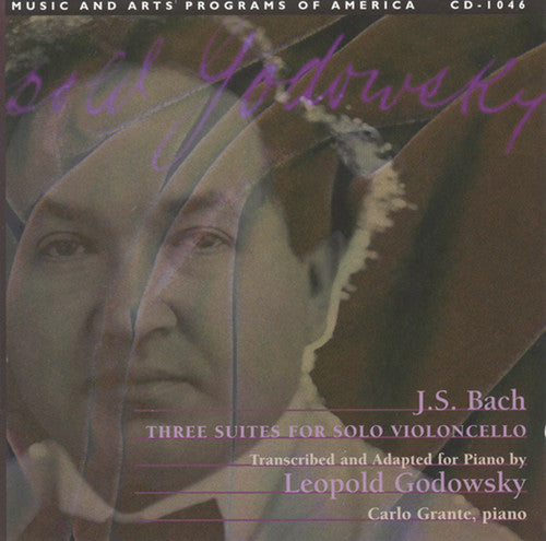 Bach/Godowsky: Cello Suites Transcribed For Piano / Grante