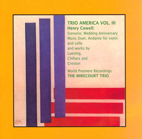 TRIO AMERICA, Vol.  3 - Music by Henry Cowell / Leuning / Ch