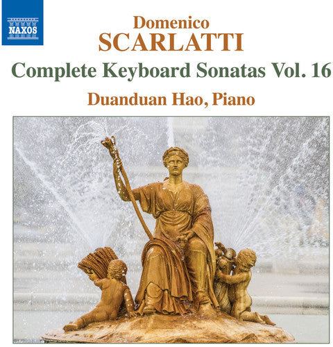 Scarlatti: Complete Keyboard Sonatas Vol 16  / Duanduan Hao