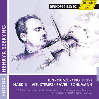 Henryk Szeryng Plays Nardini, Vieuxemps, Ravel, Schumann