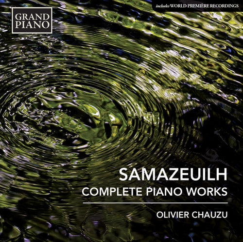 Samazeuilh: Complete Piano Works / Olivier Chauzu