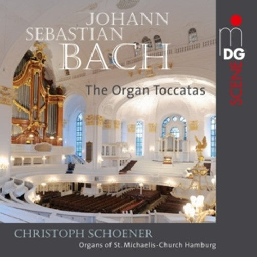 Bach: Organ Toccatas / Christoph Schoener