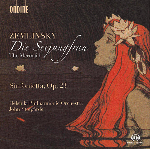 Zemlinsky: Die Seejungfrau, Sinfonietta / Storgards, Helsinki Philharmonic