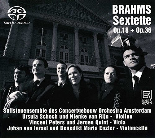 Brahms: Sextette, Op. 18 & Op. 36