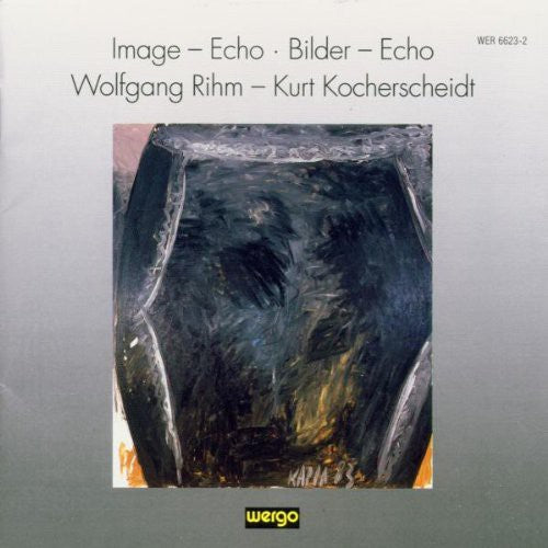 Rihm: Works dedicated to Kurt Kocherscheidt