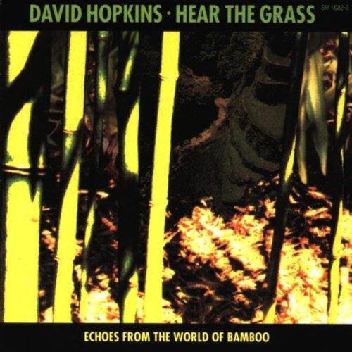 Hopkins, D.: Hear the Grass - Echoes From the World of Bambo