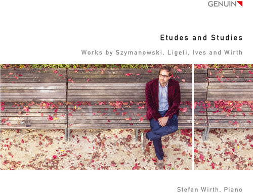 Szymanowski, Ligeti, Ives & Wirth: Études & Studies