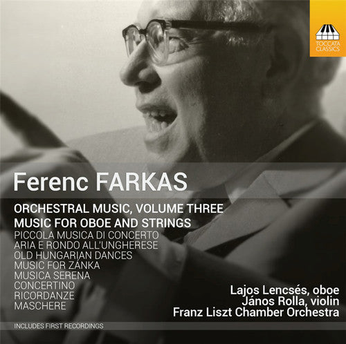 Ferenc Farkas: Orchestral Music, Vol. 3: Music for Oboe & St