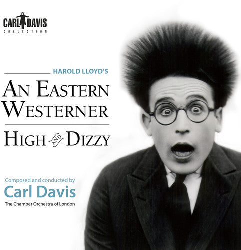 Carl Davis: Harold Lloyd's An Eastern Westerner & High And Dizzy