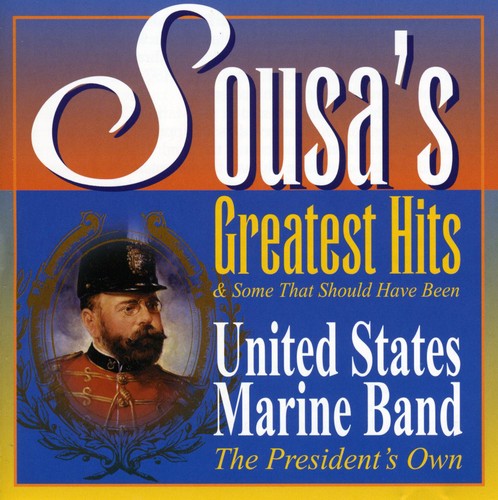 Sousa's Greatest Hits / Schoepper, United States Marine Band
