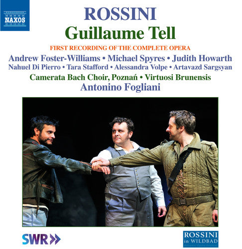 Rossini: Guillaume Tell / Foster-Williams, Spyres, Howarth, Fogliani, Virtuosi Brunensis