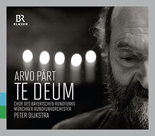 Part: Te Deum / Dijkstra, Bavarian Radio Chorus