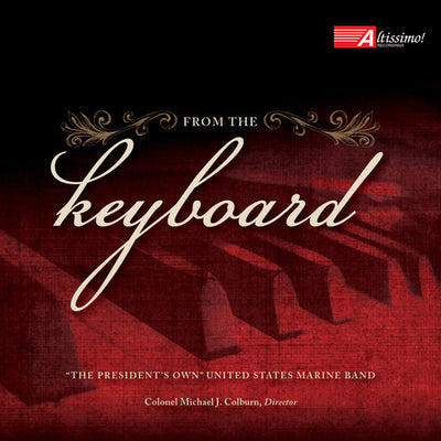 From the Keyboard / The President's Own US Marine Band