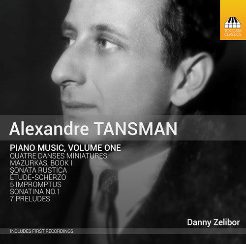 Tansman: Piano Music, Vol. 1 / Zelibor