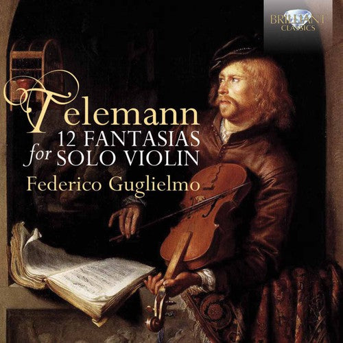 Telemann: 12 Fantasias for Violin Solo / Guglielmo