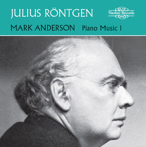 Julius Rontgen: Piano Music 1