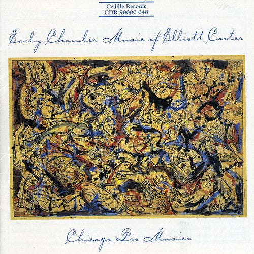 Carter: Early Chamber Music / Chicago Pro Musica