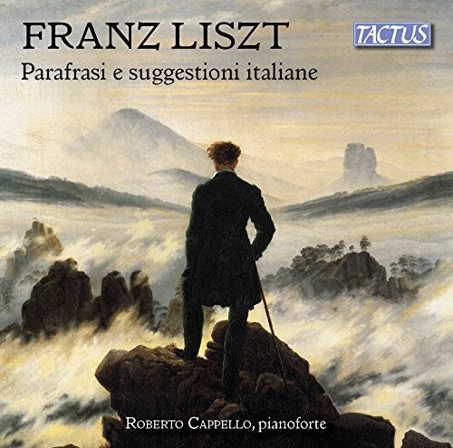 Liszt: Italian Inspiration & Paraphrases