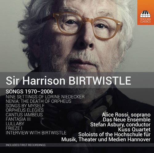 Sir Harrison Birtwistle: Songs, 1970 - 2006