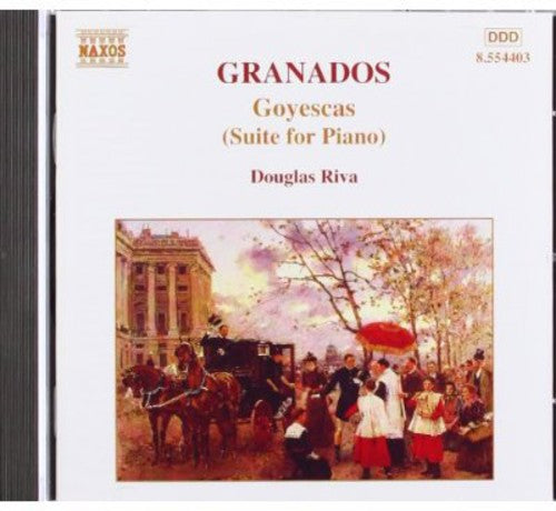 Granados: Piano Music Vol 2 - Goyescas / Douglas Riva