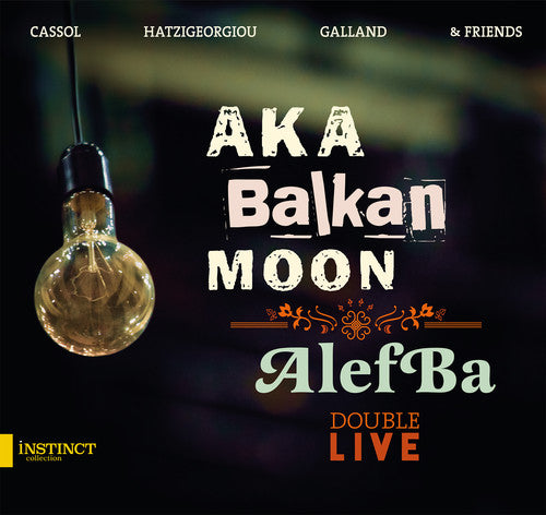 AKA Balkan Moon / Alefba (Double Live)