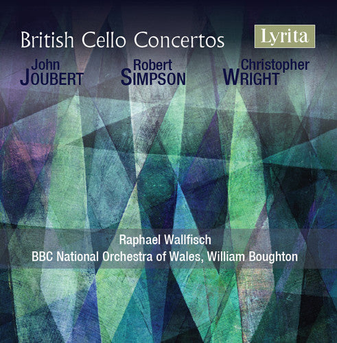 John Joubert, Robert Simpson, Christopher Wright: British Cello Concertos