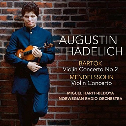 Bartok, Mendelssohn: Violin Concertos / Hadelich, Harth-Bedoya, Norwegian Radio Orchestra