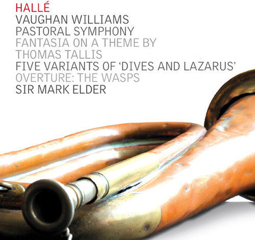 Vaughan Williams: Pastoral Symphony; Fantasia on a Theme by Thomas Tallis; Five Variants of Dives and Lazarus; The Wasps Overture