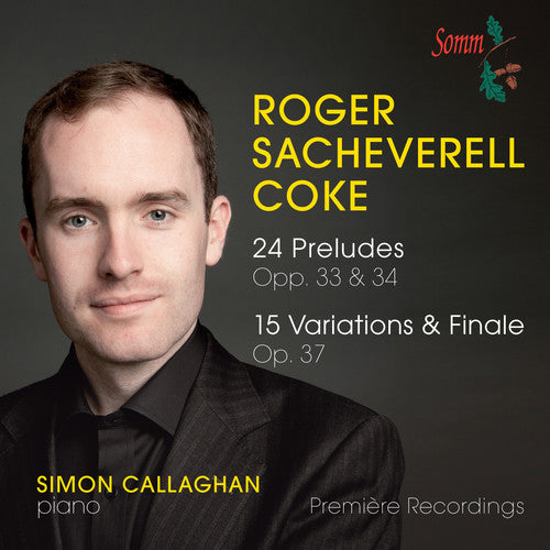 Roger Sackeverell Coke: 24 Preluces Opp. 33 & 34; 15 Variations & Finale Op. 37 / Callaghan