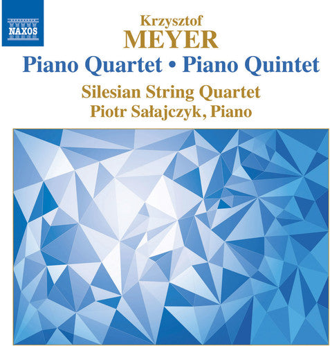Krzysztof Meyer: Piano Quartet, Op. 112 & Piano Quintet, Op.
