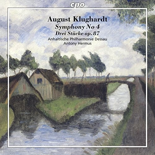 August Klughardt: Symphony No. 4; Drei Stucke Op. 87