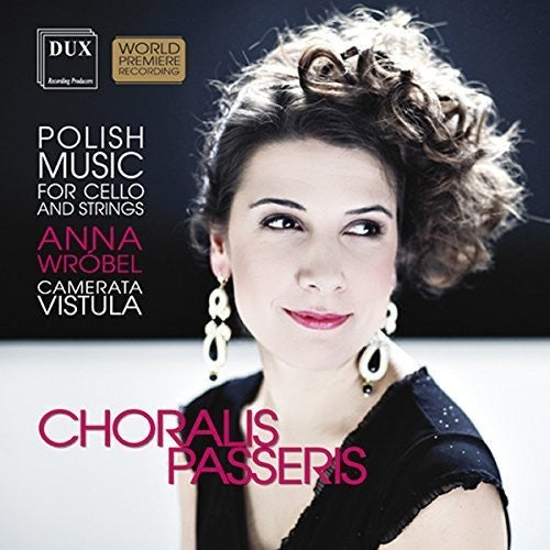 Choralis Passeris: Polish Music for Cello & Strings